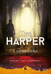 ksiazka tytu: Czarna rzeka autor: Tom Harper