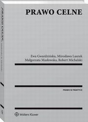 Prawo celne, Mirosawa Laszuk, Magorzata Masowska, Robert Michalski, Ewa Gwardziska