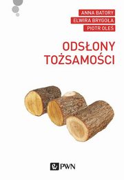 Odsony tosamoci, Anna Batory, Piotr Ole, Elwira Brygoa