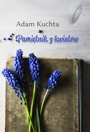 Pamitnik z kwiatw, Adam Kuchta