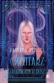 Cmentarz zagubionych dusz, Paulina Hendel