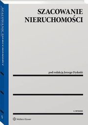 Szacowanie nieruchomoci, Katarzyna Nowak, Magorzata Borowska, Zbigniew Makiea, Jerzy Dydenko, Anna Baraska, Marek lusarczyk, Tomasz Telega, Krzysztof Czerkas, Magorzata Bako, Anna Beer-Zwoliska, Dariusz Fatua, Jerzy Filipiak, Karol Noga, Janusz Schilbach, Elbieta Szczawi