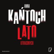Lato utraconych, Anna Katoch
