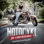 Motocykl po czterdziestce (zamiast kochanki), Jarosaw Gibas