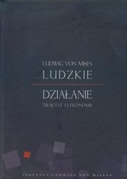 Ludzkie dziaanie, Ludwig von Mises