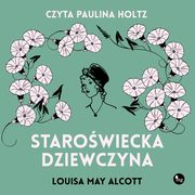 Starowiecka dziewczyna, Louisa May Alcott