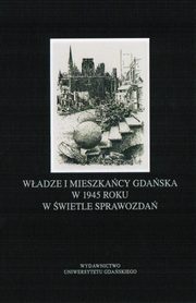 ksiazka tytu: Wadze i mieszkacy Gdaska w 1945 roku w wietle sprawozda autor: Piotr Perkowski