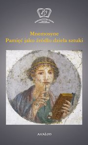 ksiazka tytu: Mnemosyne. Pami jako rdo dziea sztuki autor: 