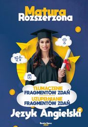 Tumaczenie i uzupenianie fragmentw zda. Jzyk angielski. Matura,jzyk angielski., Beata Kurec