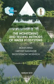 ksiazka tytu: The monitoring and testing methods of water ecosystems monitoring i metody badawcze ekosystemw wodnych autor: pod redakcj:, Jan Dojlido, Kazimierz H. Dygu