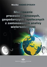 Modelowanie procesw finansowych, gospodarczych i spoecznych z zastosowaniem analizy wielorozdzielczej, Monika Hada-Dyduch