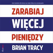 Zarabiaj wicej pienidzy, Brian Tracy