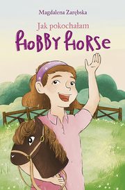 Jak pokochaam hobby horse, Magdalena Zarbska