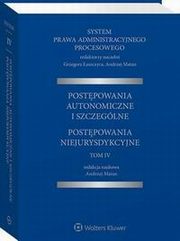 System Prawa Administracyjnego Procesowego, TOM IV. Postpowania autonomiczne i szczeglne. Postpowania niejurysdykcyjne, Grzegorz aszczyca, Andrzej Matan