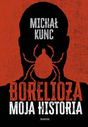 Borelioza. Moja historia, Micha Kunc