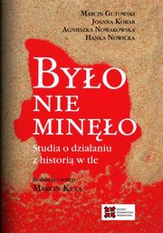 ksiazka tytu: Byo nie mino autor: Praca zbiorowa, Marcin Gutowski, Joanna Korab, Agnieszka Nowakowska, Hanka Nowicka