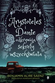 Arystoteles i Dante odkrywaj sekrety wszechwiata, Benjamin Alire Senz