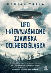 UFO i niewyjanione zjawiska Dolnego lska, Damian Trela