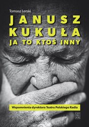 Janusz Kukua. Ja to kto inny, Tomasz Lerski