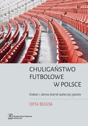 Chuligastwo futbolowe w Polsce, Edyta Drzazga