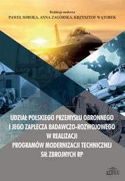Udzia polskiego przemysu obronnego i jego zaplecza badawczo-rozwojowego w realizacji programw mod, 