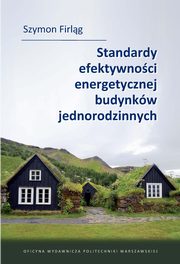 Standardy efektywnoci energetycznej budynkw jednorodzinnych, Szymon Firlg