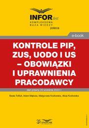 Kontrole PIP, ZUS, UODO i US ? obowizki i uprawnienia pracodawcy, Beata Tofiluk, Adam Mkosa, Magorzata Kozowska, Alicja Kozowska