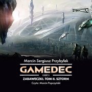 Gamedec. Cz 3. Zabaweczki. Tom II. Sztorm, Marcin Sergiusz Przybyek