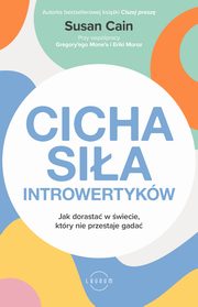 Cicha sia introwertykw, Gregory Mone, Susan Cain, Erica Moroz