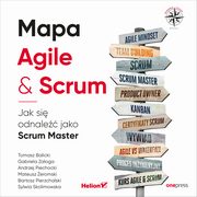 Mapa Agile & Scrum. Jak si odnale jako Scrum Master, Mateusz eromski