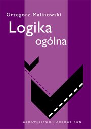 ksiazka tytu: Logika oglna autor: Grzegorz Malinowski