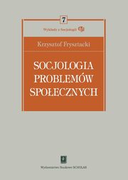 Socjologia problemw spoecznych, Krzysztof Frysztacki
