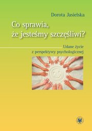 Co sprawia, e jestemy szczliwi?, Dorota Jasielska