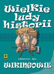 ksiazka tytu: Wielkie ludy historii. Wikingowie autor: Christian Hill