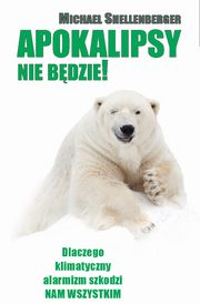 Apokalipsy nie bdzie!, Michael Shellenberger