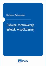 Gwne kontrowersje estetyki wspczesnej, Bohdan Dziemidok