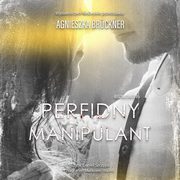 Perfidny manipulant, Agnieszka Brckner
