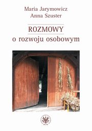 ksiazka tytu: Rozmowy o rozwoju osobowym autor: Maria Jarymowicz, Anna Szuster