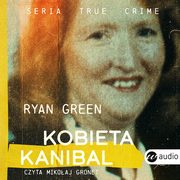 Kobieta kanibal, Ryan Green