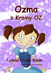 ksiazka tytu: Ozma z Krainy Oz autor: Lyman Frank Baum