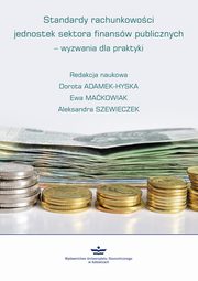 Standardy rachunkowoci jednostek sektora finansw publicznych ? wyzwania dla praktyki, 