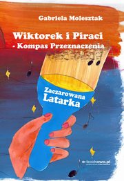 Wiktorek i Piraci - Kompas Przeznaczenia, Gabriela Molesztak