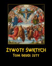 ywoty witych Paskich. Tom Drugi. Luty, Wadysaw Hozakowski