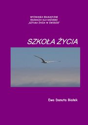 ksiazka tytu: Szkoa ycia autor: Ewa Danuta Biaek