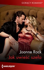 Jak uwie szefa, Joanne Rock