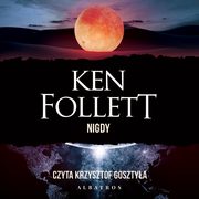 ksiazka tytu: Nigdy autor: Ken Follett