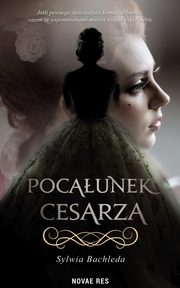 Pocaunek cesarza, Sylwia Bachleda