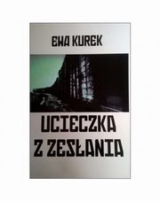 Ucieczka z zesania, Ewa Kurek