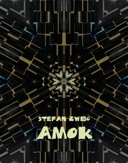Amok, Stefan Zweig