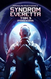 Syndrom Everetta. Tom 3. Pandora, Jarosaw Ruszkiewicz